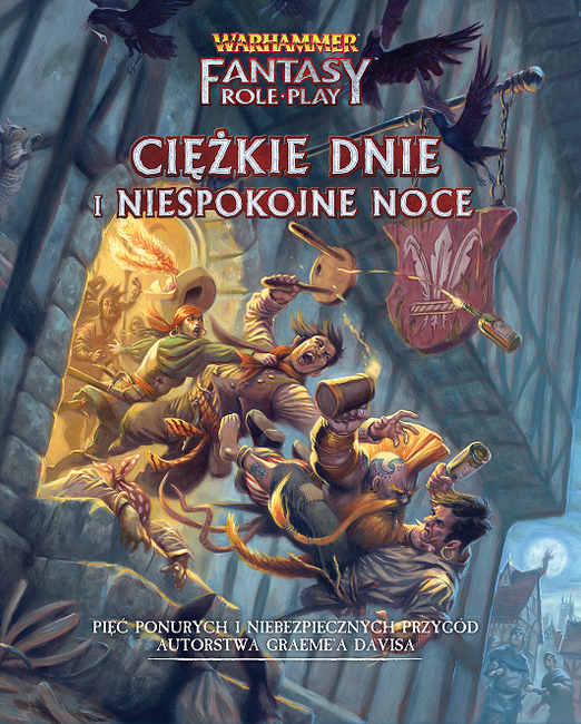 Warhammer Fantasy Roleplay - Ciężkie Dnie i Niespokojne Noce