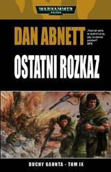 Warhammer 40000: Duchy Gaunta IX Ostatni Rozkaz