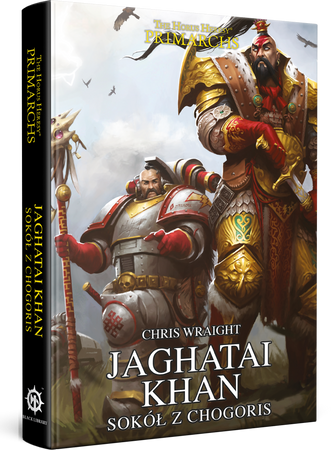 Herezja Horusa: Prymarchowie Tom VIII Jaghatai Khan Sokół z Chogoris