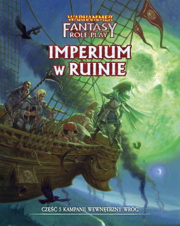 Warhammer Fantasy Roleplay - Wewnętrzny Wróg - Część 5: Imperium w Ruinie