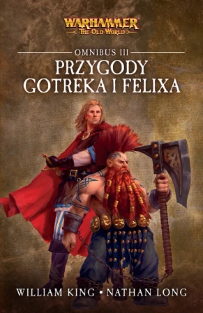Warhammer Chronicles: Przygody Gotreka i Felixa Omnibus III