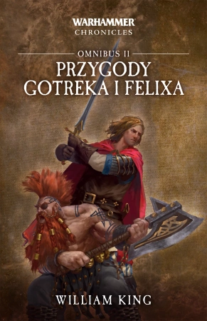 Warhammer Chronicles: Przygody Gotreka i Felixa Omnibus II