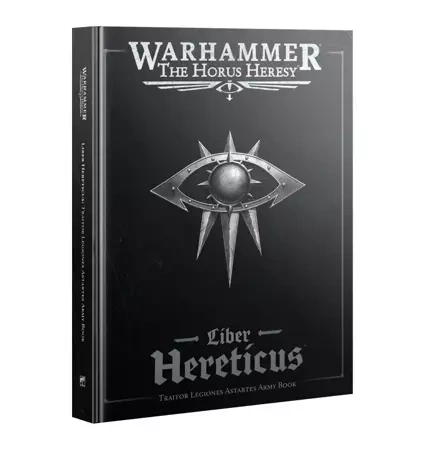Warhammer The Horus Heresy: Liber Hereticus Traitor Legiones Astartes Army Book