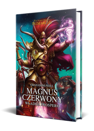 Herezja Horusa: Prymarchowie Tom III Magnus Czerwony Władca Prospero