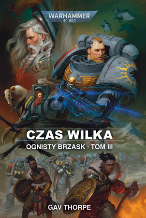 Warhammer 40000: Ognisty Brzask Tom III Czas Wilka
