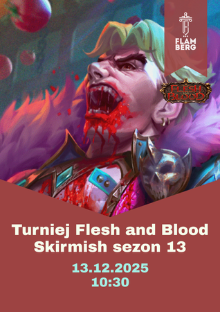 2025.12.13 Flesh and Blood Skirmish - sezon 13