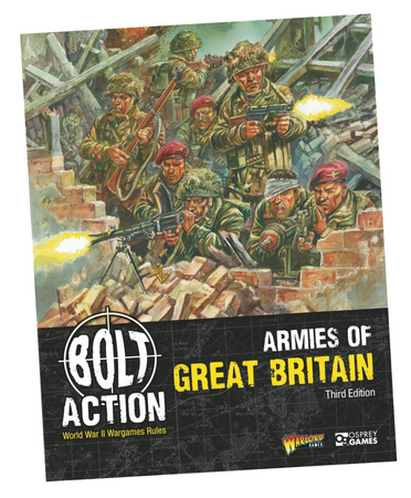 Bolt Action: Armies of Great Britain Third Edition Rulebook (Podręcznik)