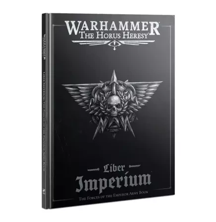 Warhammer The Horus Heresy: Liber Imperium The Forces of The Emperor Army Book [Druga Edycja]