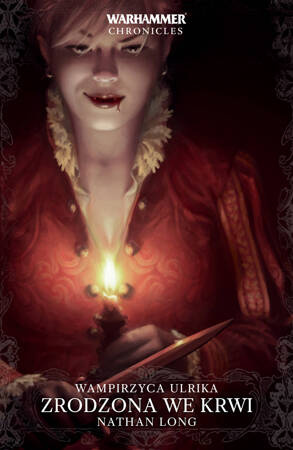 Warhammer Chronicles: Wampirzyca Ulrika I Zrodzona we krwi