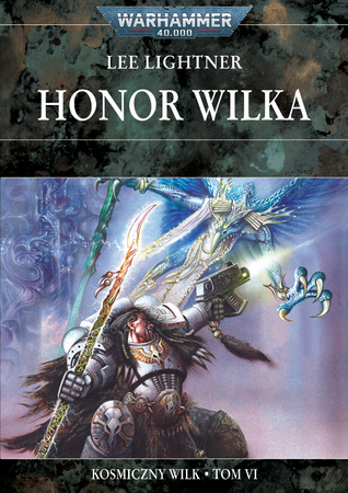 Warhammer 40000: Kosmiczny Willk Tom VI Honor Wilka