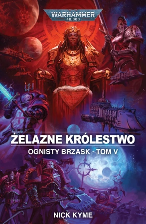 Warhammer 40000: Ognisty Brzask Tom V Żelazne Królestwo