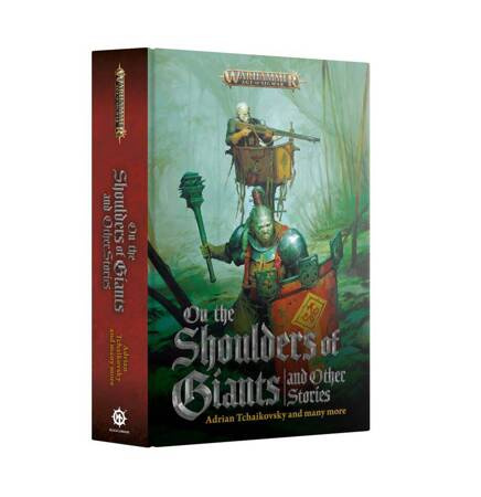 Age of Sigmar: On the Shoulders of Giants and Other Stories (Hardback)