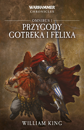 Warhammer Chronicles: Przygody Gotreka i Felixa Omnibus I
