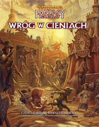 Warhammer Fantasy Roleplay - Wewnętrzny Wróg - Część 1: Wróg w Cieniach