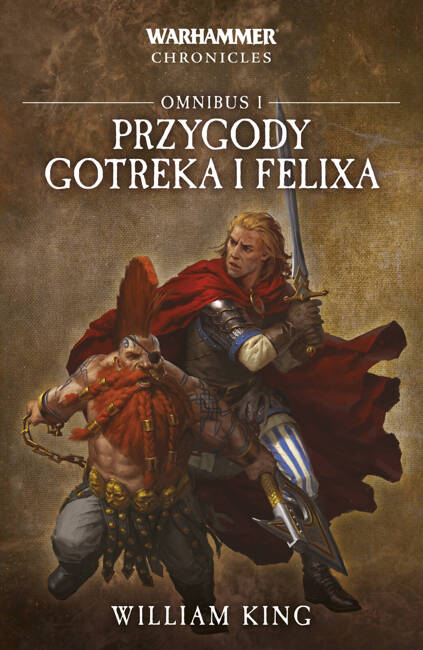 Warhammer Chronicles: Przygody Gotreka i Felixa Omnibus I