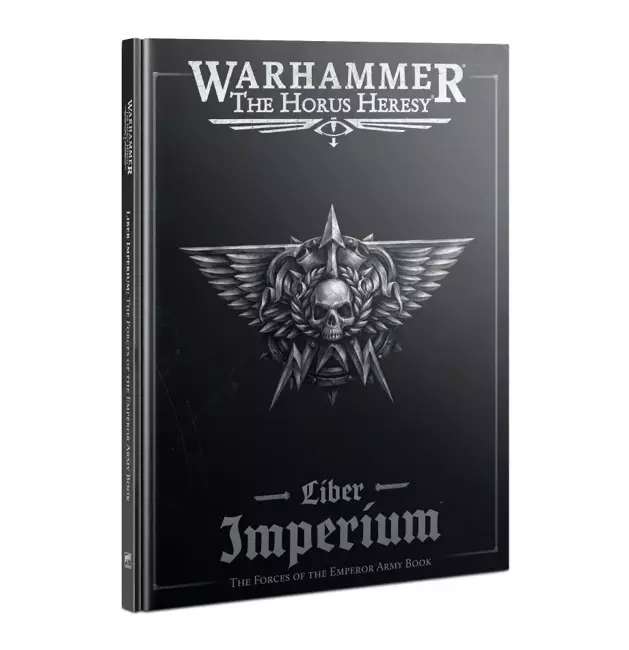 Warhammer The Horus Heresy: Liber Imperium The Forces of The Emperor Army Book